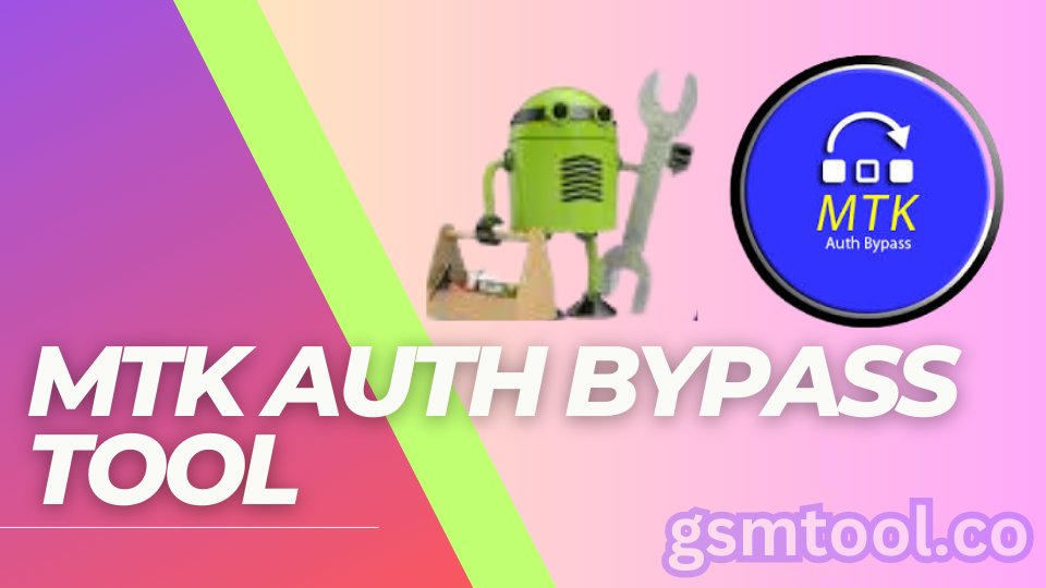 MTK Auth Bypass Tool V109 For Android Latest Version Download